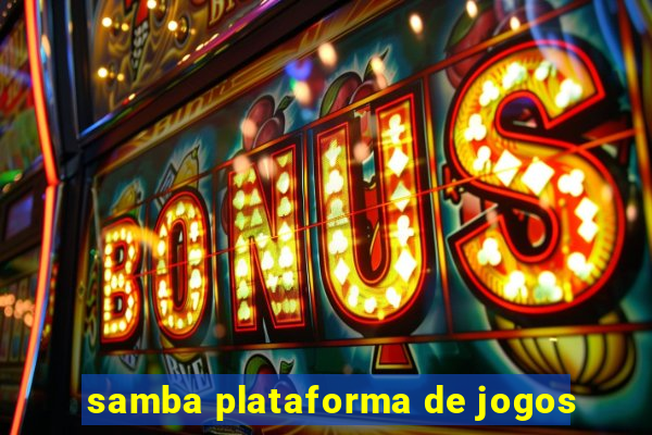 samba plataforma de jogos