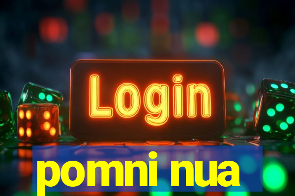pomni nua
