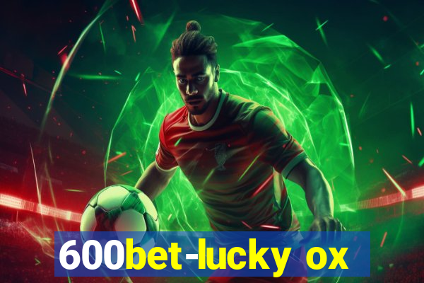 600bet-lucky ox