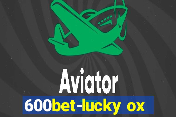 600bet-lucky ox