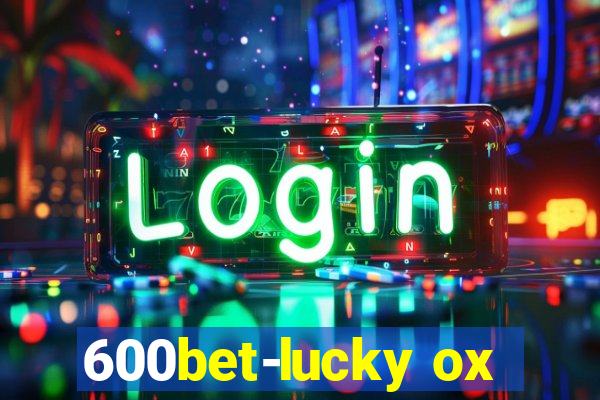 600bet-lucky ox