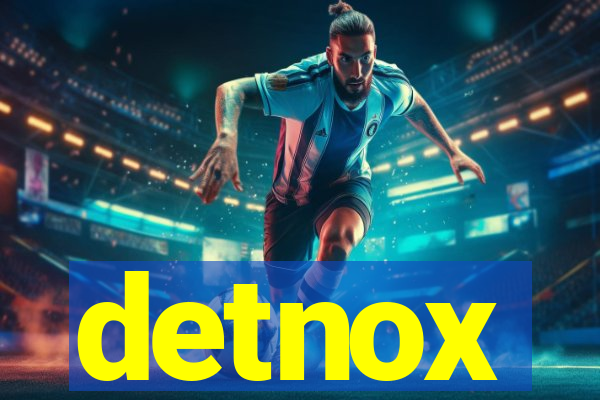 detnox