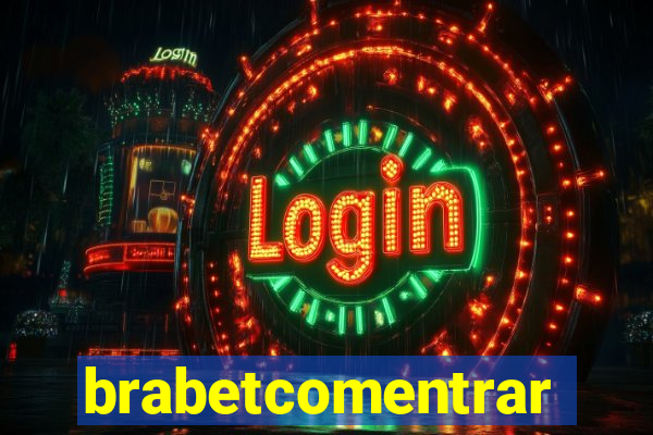 brabetcomentrar