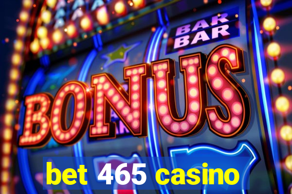 bet 465 casino