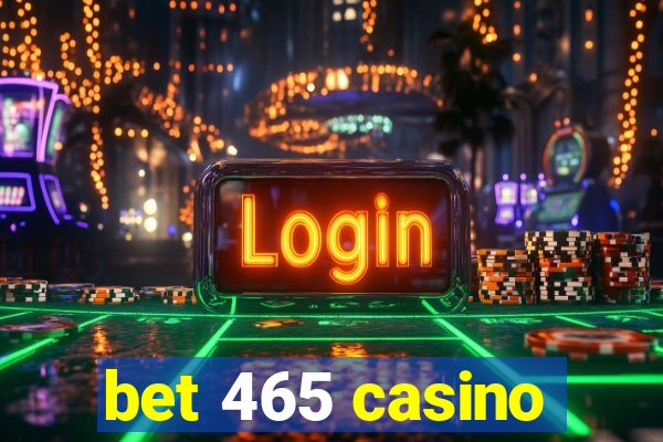 bet 465 casino