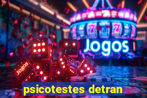 psicotestes detran