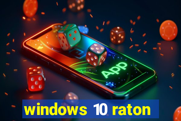 windows 10 raton