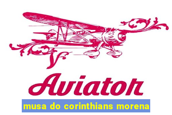 musa do corinthians morena