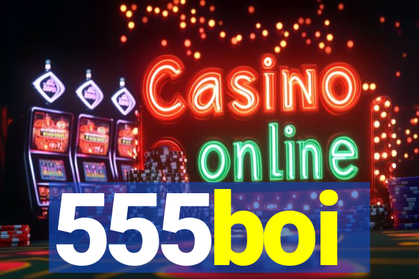 555boi