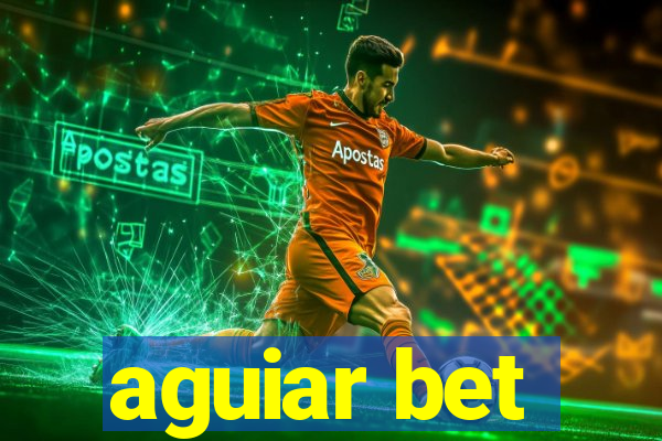 aguiar bet