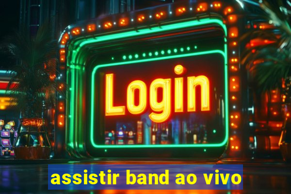 assistir band ao vivo