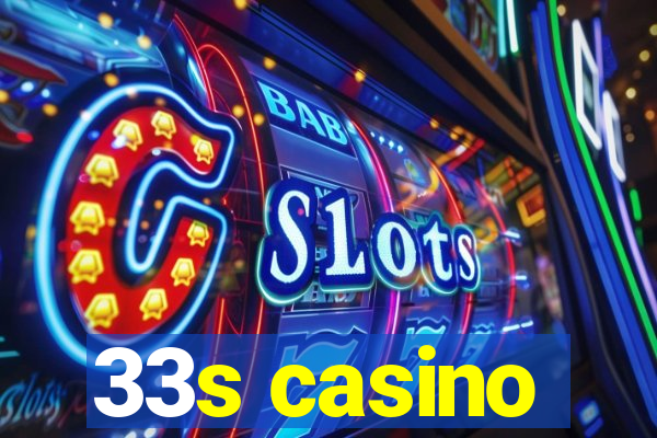 33s casino