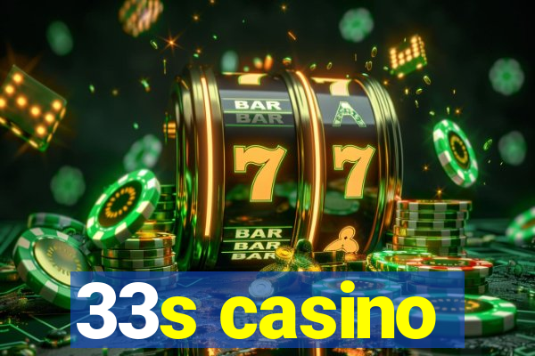 33s casino