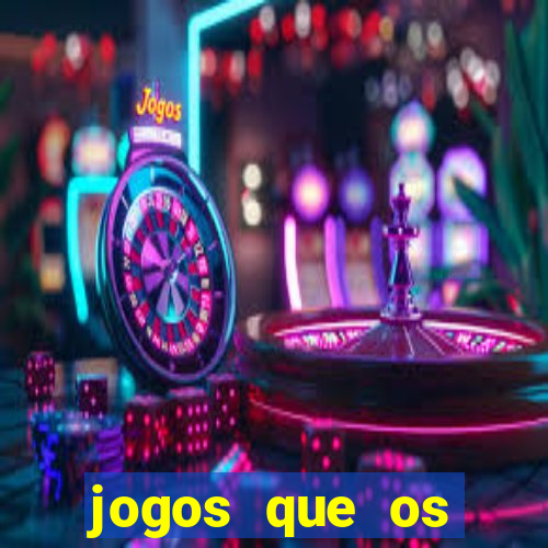 jogos que os famosos jogam para ganhar dinheiro