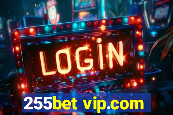 255bet vip.com