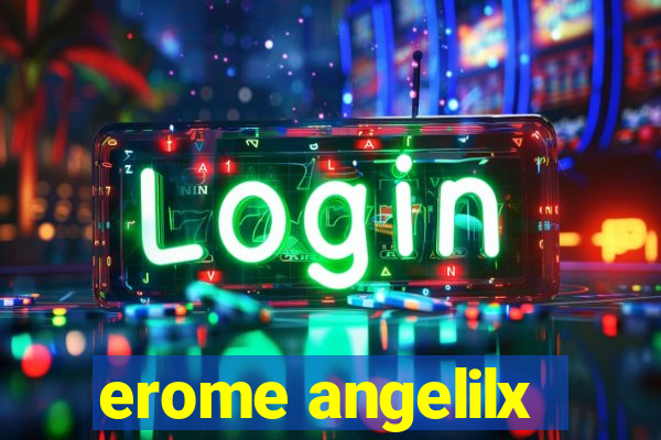 erome angelilx