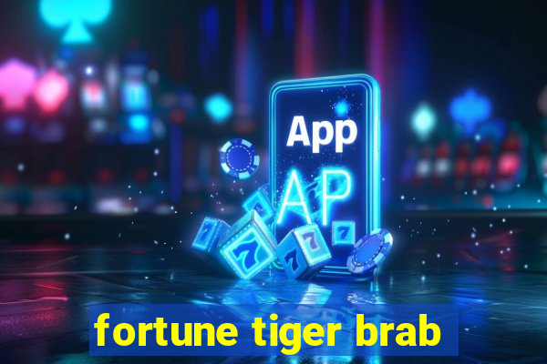 fortune tiger brab