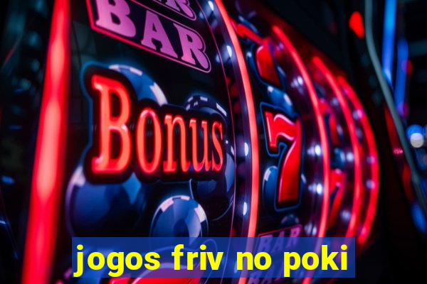jogos friv no poki