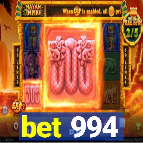 bet 994