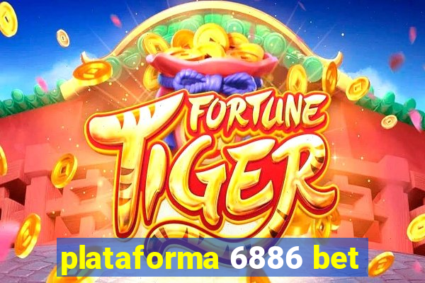plataforma 6886 bet