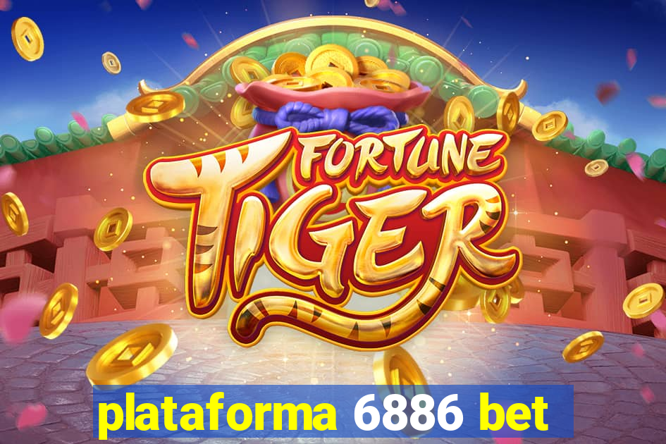 plataforma 6886 bet