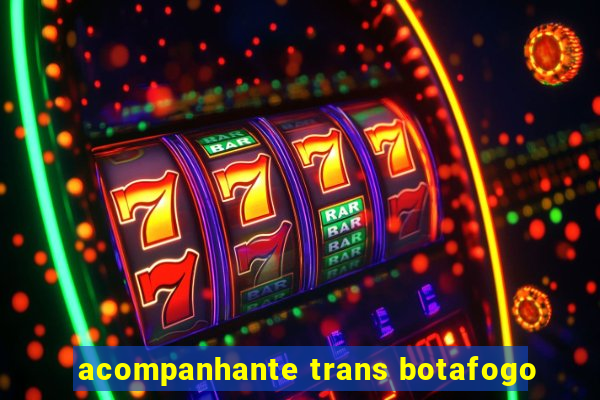 acompanhante trans botafogo