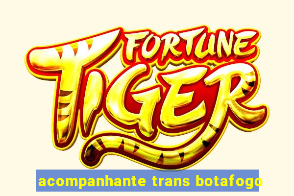 acompanhante trans botafogo