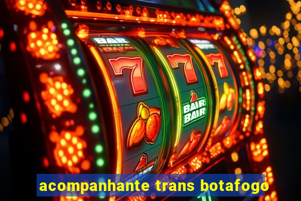 acompanhante trans botafogo
