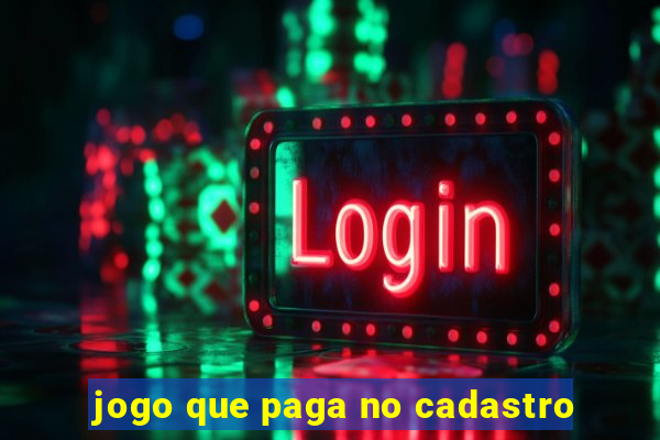 jogo que paga no cadastro