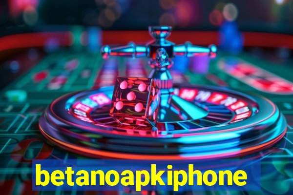 betanoapkiphone