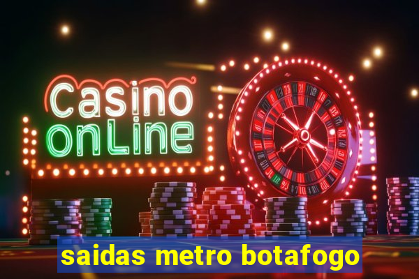 saidas metro botafogo