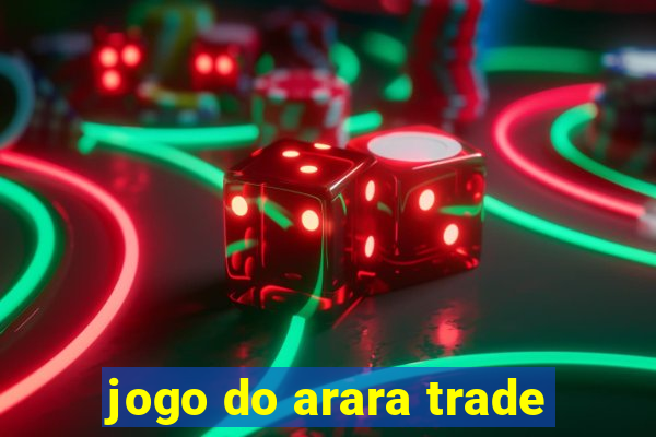 jogo do arara trade