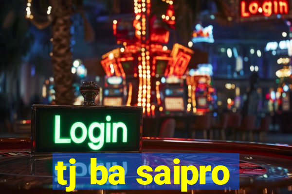 tj ba saipro