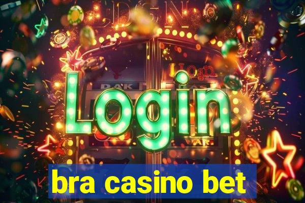 bra casino bet