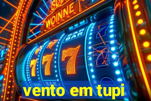 vento em tupi