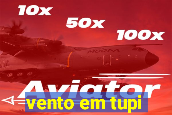 vento em tupi