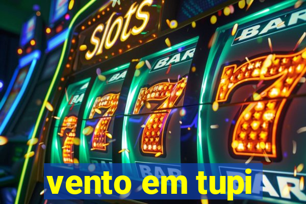 vento em tupi