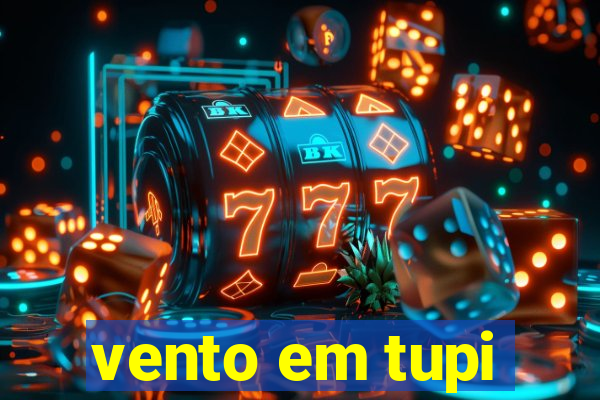 vento em tupi