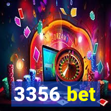 3356 bet