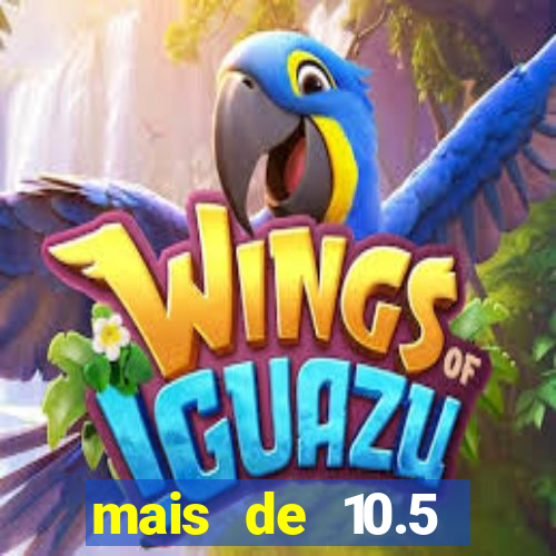 mais de 10.5 escanteios o que significa