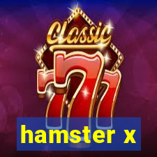 hamster x