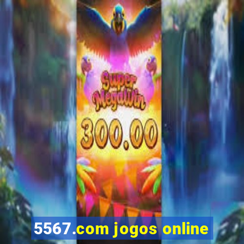 5567.com jogos online