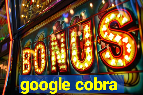 google cobra