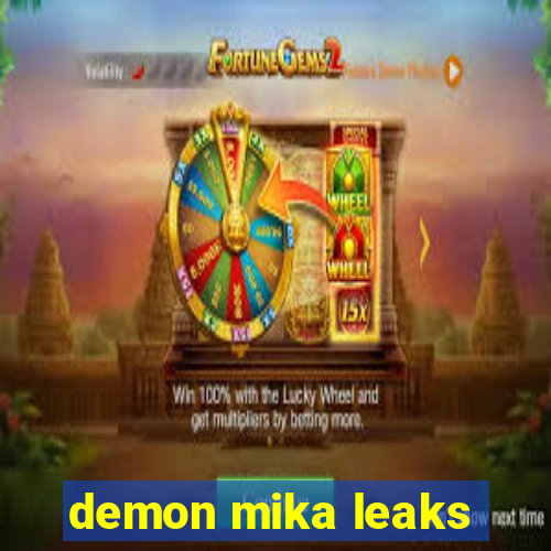 demon mika leaks