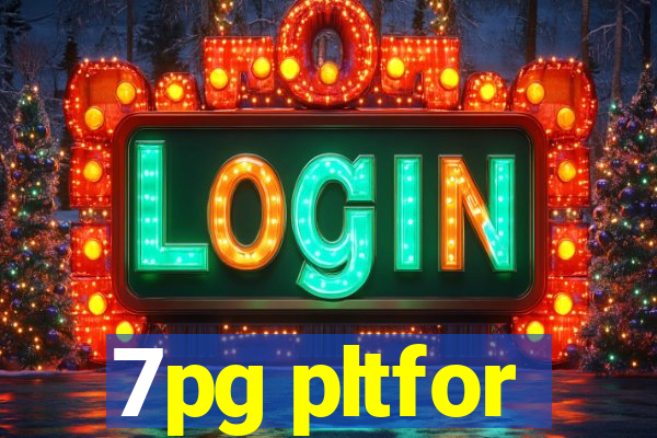 7pg pltfor