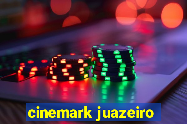 cinemark juazeiro