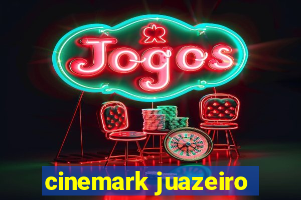cinemark juazeiro