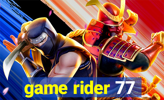 game rider 77