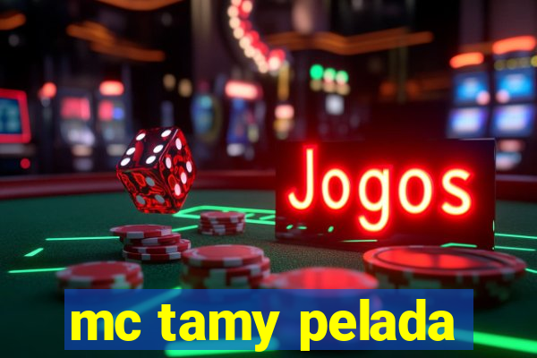 mc tamy pelada