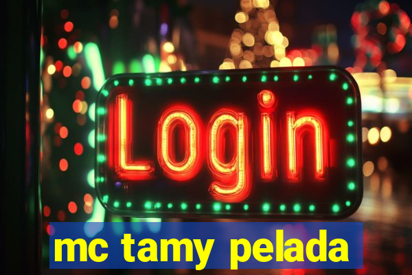 mc tamy pelada
